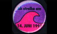 Button: Ich streike am 14. Juni 1991 - Landesweiter Frauenstreik 14. Juni 1991. Schweizerisches Sozialarchiv